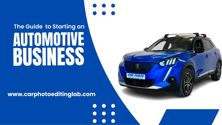 The Guide to Starting an Automotive Business